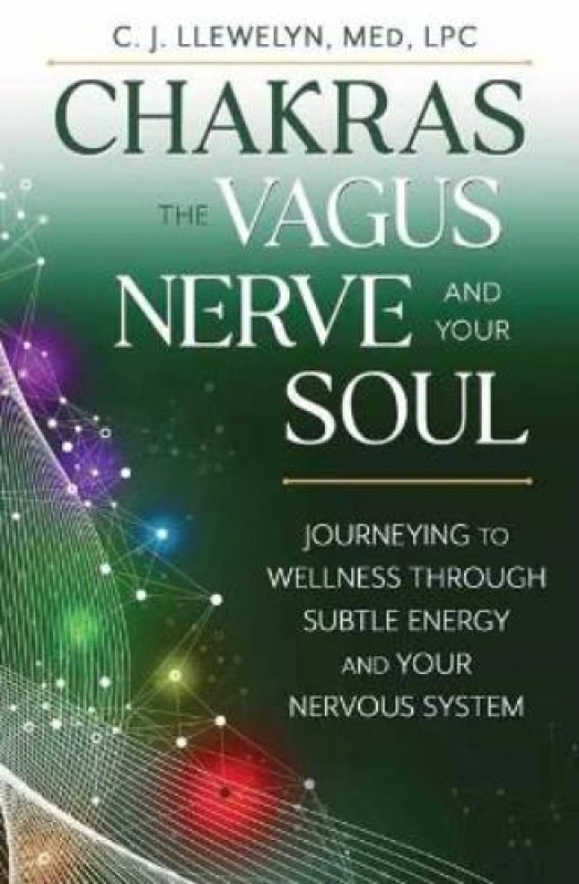 Image of Chakras, the Vagus Nerve, and Your Soul. Paperback. By C J Llewelyn Books