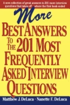 Image of more best answers to the 201 most frequently asked interview questions
