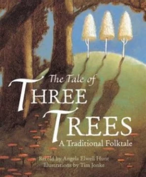 Image of The Tale of Three Trees by Ms Angela Elwell Hunt Hardback