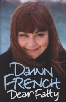 Image of Dear Fatty by Dawn French Hardback