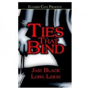 Image of Ties That Bind by Jaid Black and Lora Leigh Paperback