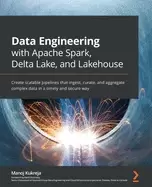 Image of data engineering with apache spark delta lake and lakehouse create scalable