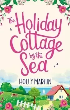 Image of The holiday cottage by the sea by Holly Martin