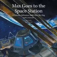 Image of max goes to the space station a science adventure with max the dog