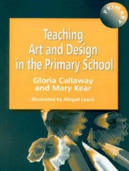Image of Teaching Art and Design in the Primary School by Gloria Callaway Paperback