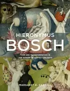 Image of hieronymus bosch time and transformation in the garden of earthly delights