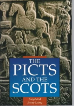 Image of The Picts and the Scots by Lloyd Robert Laing and Jennifer Laing Paperback