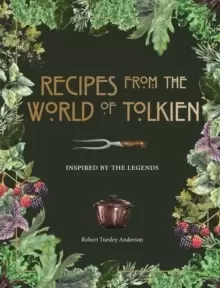Image of Recipes from the World of Tolkien : Inspired by the Legends