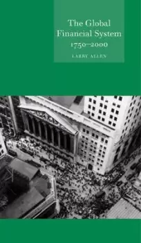 Image of The global financial system 1750-2000 by Larry Allen