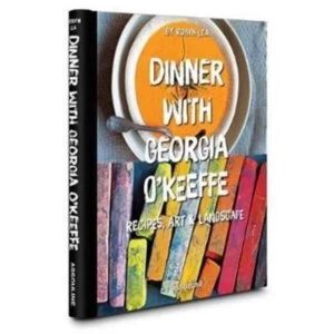 Image of Dinner with Georgia OKeeffe : Recipes,Art, Landscape