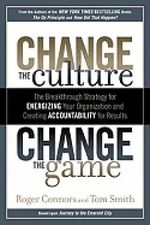 Image of change the culture change the game the breakthrough strategy for energizing