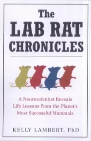 Image of The lab rat chronicles by Kelly Lambert