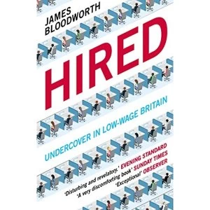 Image of Hired Six Months Undercover in Low-Wage Britain Paperback / softback 2019