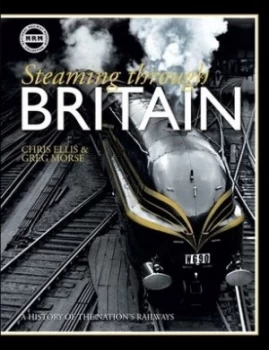 Image of Steaming through Britain by Chris Ellis Hardback
