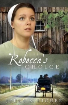 Image of Rebeccas Choice by Jerry S. Eicher Paperback