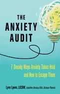 Image of anxiety audit seven sneaky ways anxiety takes hold and how to escape them