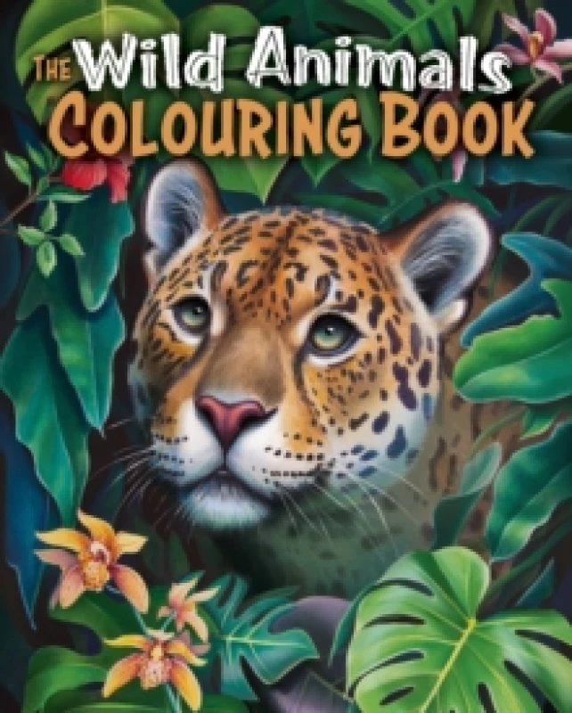 Image of The Wild Animals Colouring Book : Over 45 Images to Colour Paperback / softback