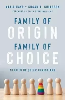Image of Family of Origin, Family of Choice : Stories of Queer Christians