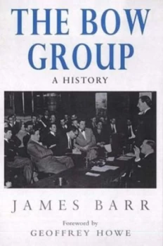 Image of The Bow Group by James Barr Hardback