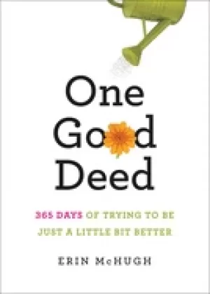 Image of one good deed 365 days of trying to be just a little bit better
