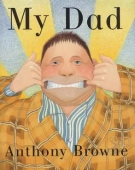 Image of My Dad by Anthony Browne Hardback