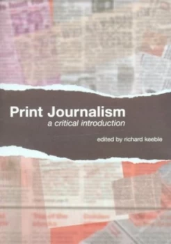 Image of Print Journalism by Richard Keeble Book
