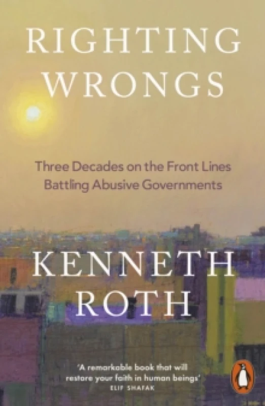 Image of Righting Wrongs : Three Decades on the Front Lines Battling Abusive Governments Paperback / softback