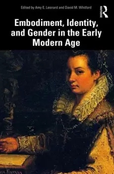 Image of Embodiment Identity and Gender in the Early Modern Age