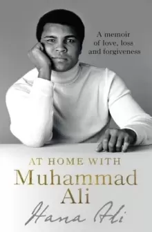 Image of At Home with Muhammad Ali : A Memoir of Love, Loss and Forgiveness