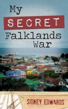 Image of My Secret Falklands War by Sidney Edwards Paperback