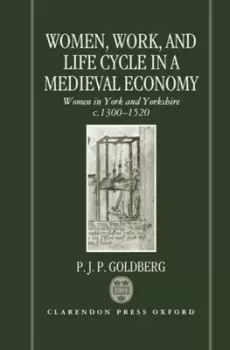 Image of Women work and life cycle in a Medieval economy by P. J. P Goldberg