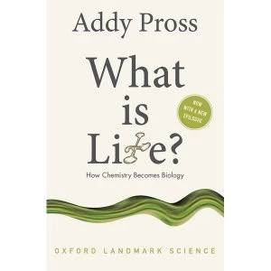 Image of What is Life? How Chemistry Becomes Biology