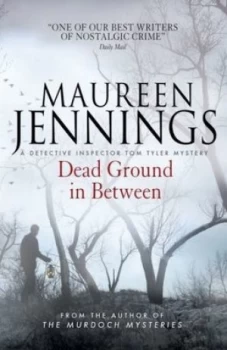 Image of Dead Ground in between by Maureen Jennings Paperback