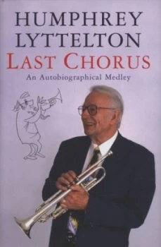 Image of Last Chorus by Humphrey Lyttelton Hardback