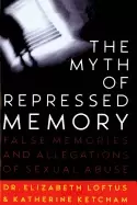 Image of myth of repressed memory false memories and allegations of sexual abuse
