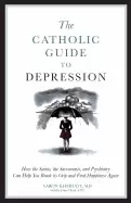 Image of catholic guide to depression how the saints the sacraments and psychiatry c