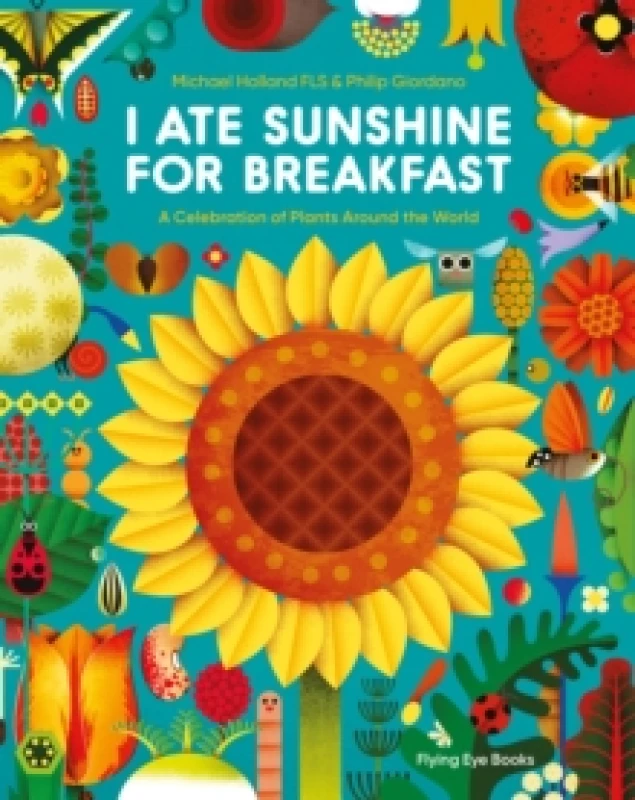 Image of I Ate Sunshine for Breakfast : A Celebration of Plants Around the World Paperback / softback