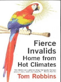 Image of Fierce Invalids Home from Hot Climates by Tom Robbins Book