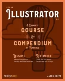 Image of Adobe Illustrator CC A Complete Course and Compendium of Features