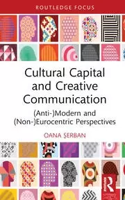 Image of Cultural Capital and Creative Communication : (Anti-)Modern and (Non-)Eurocentric Perspectives