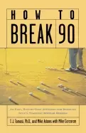 Image of how to break 90 an easy approach for breaking golfs toughest scoring barrie