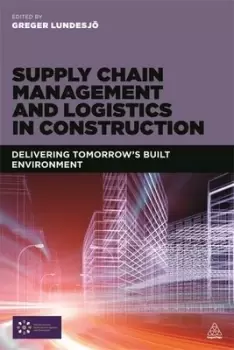 Image of Supply chain management and logistics in construction by Greger Lundesjo