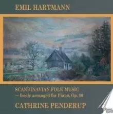 image of Emil Hartmann: Scandinavian Folk Music: Freely Arranged for Piano, Op. 30