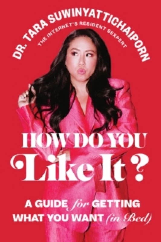 Image of How Do You Like It? A Guide for Getting What You Want (in Bed) Hardback