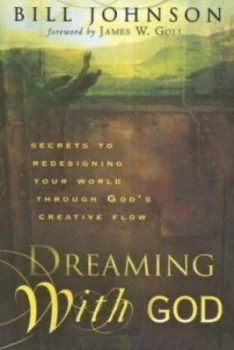 Image of Dreaming with God by Bill Johnson Paperback