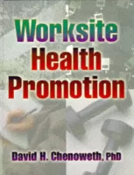 Image of Worksite health promotion by David H Chenoweth