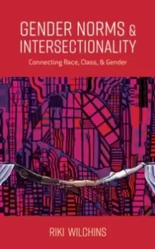Image of Gender Norms and Intersectionality : Connecting Race, Class and Gender