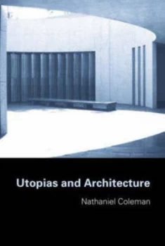 Image of Utopias and Architectue by Nathaniel Coleman Book
