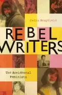 Image of rebel writers the accidental feminists shelagh delaney edna obrien lynne re