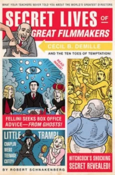 Image of Secret Lives of Great Filmmakers by Robert Schnakenberg Paperback